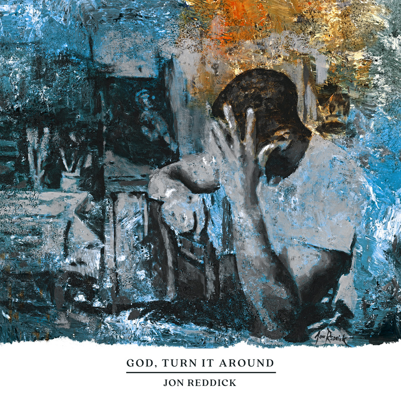 Jon-Reddick-Cover-image-God-Turn-It-Around